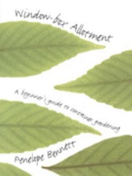 Hardcover The Window-Box Allotment: A Beginner's Guide to Container Gardening Book