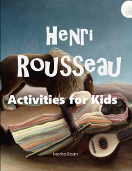 Henri Rousseau: Activities for Kids
