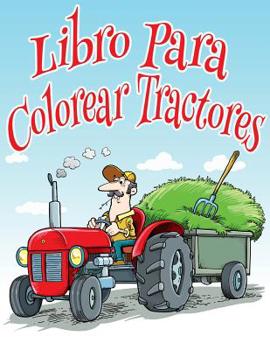 Libro Para Colorear Tractores: Libro Para Colorear de Niños