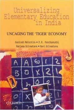 Hardcover Universalizing Elementary Education in India: Uncaging the 'Tiger' Economy Book