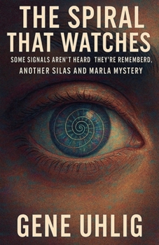 The Spiral That Watches (Silas and Marla International Spy-Vestigators)