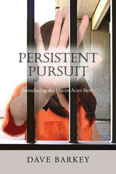 Paperback Persistent Pursuit: Introducing the Haven Acres Story Book