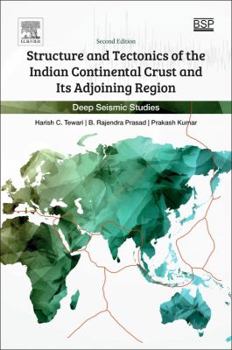 Paperback Structure and Tectonics of the Indian Continental Crust and Its Adjoining Region: Deep Seismic Studies Book