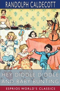 Paperback Hey Diddle Diddle and Baby Bunting (Esprios Classics): Picture Books Book