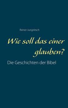 Paperback Wie soll das einer glauben? [German] Book