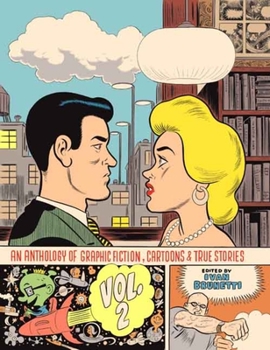 An Anthology of Graphic Fiction, Cartoons, and True Stories: Volume 2 - Book #2 of the An Anthology of Graphic Fiction, Cartoons, and True Stories