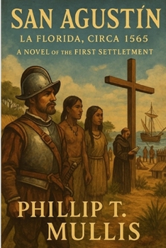Paperback San Agustín: La Florida, Circa 1565: A Novel of the First Settlement Book