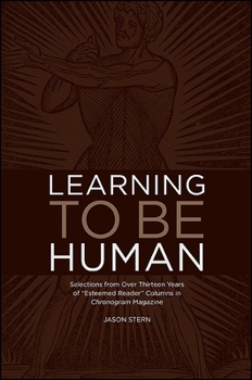 Paperback Learning to Be Human: Selections from Over Thirteen Years of Esteemed Reader Columns in Chronogram Magazine Book