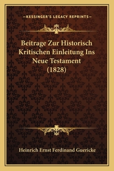 Paperback Beitrage Zur Historisch Kritischen Einleitung Ins Neue Testament (1828) [German] Book