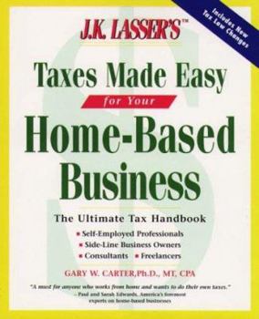 Hardcover J.K. Lasser's Taxes Made Easy for Home-Based Business (J. K. Lasser's from Ebay to Mary-Kay: Taxes Made Easy for Your Home-Based Business) Book
