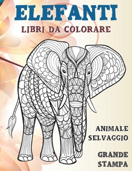 Paperback Libri da colorare - Grande stampa - Animale selvaggio - Elefanti [Italian] Book