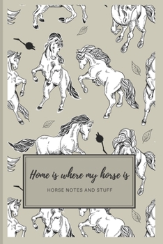 Paperback Home Is Where My Horse Is: Unique Lined Journal with Rearing Horse Images Inside and Out - Best Gift For a Horse Lover - Gray Beige Book