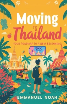 Moving to Thailand: Your Roadmap to a New Beginning