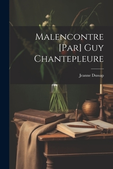 Paperback Malencontre [par] Guy Chantepleure [French] Book