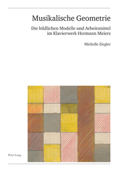 Paperback Musikalische Geometrie: Die Bildlichen Modelle Und Arbeitsmittel Im Klavierwerk Hermann Meiers [German] Book