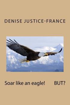 Paperback Soar like an eagle! BUT? Book