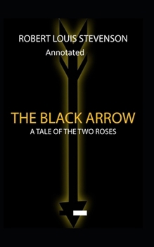Paperback The Black Arrow: Stevenson's Collections ( Annotated) Book