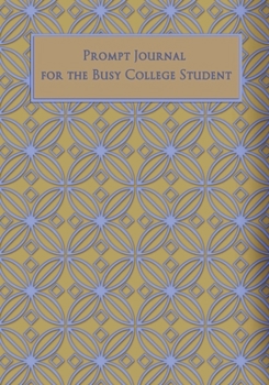 Paperback Prompt Journal for the Busy College Student: Journaling and diary prompts to make your college experience memorable Book