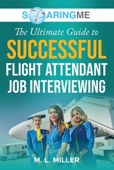 Paperback SoaringME The Ultimate Guide to Successful Flight Attendant Job Interviewing Book
