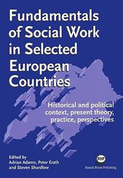 Paperback Fundamentals of Social Work in Selected European Countries: Historical and Political Context, Present Theory, Practice, Perspectives Book