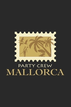 Party crew mallorca: 6x9 Mallorca | grid | squared paper | notebook | notes