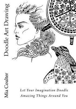 Paperback Doodle Art Drawing: Let Your Imagination Doodle Amazing Things Around You Book