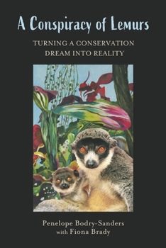 Paperback A Conspiracy of Lemurs: Turning a Conservation Dream Into Reality Book