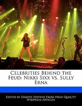 Paperback Celebrities Behind the Feud: Nikki Sixx vs. Sully Erna Book