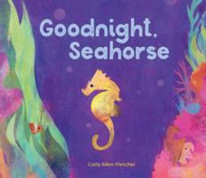 Hardcover Goodnight, Seahorse Book