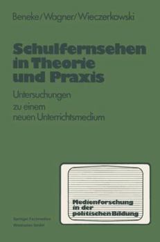 Paperback Schulfernsehen in Theorie Und PRAXIS: Untersuchungen Zu Einem Neuen Unterrichsmedium [German] Book
