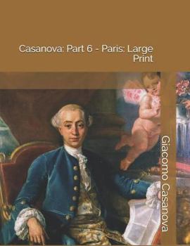 Casanova: Part 6 - Paris: Large Print