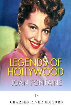 Legends of Hollywood: The Life of Joan Fontaine