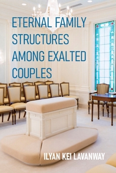 Paperback Eternal Family Structures Among Exalted Couples Book