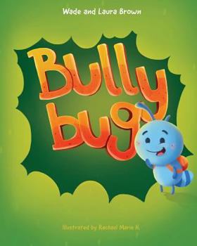 Paperback Bully Bug: Anti-Bullying Children's Book