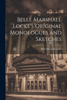 Paperback Belle Marshall Locke's Original Monologues and Sketches Book