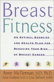 Paperback Breast Fitness: An Optimal Exercise and Health Plan for Reducing Your Risk of Breast Cancer Book