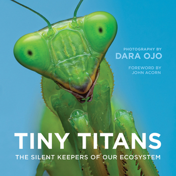 Hardcover Tiny Titans: The Silent Keepers of Our Ecosystem Book