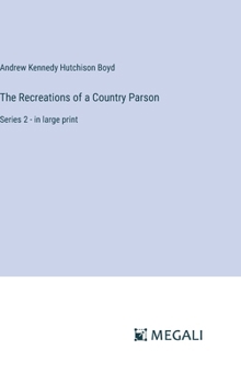 The Recreations of a Country Parson: Series 2 - in large print