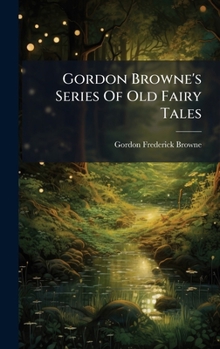 Gordon Browne's Series of Old Fairy Tales