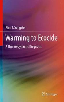 Hardcover Warming to Ecocide: A Thermodynamic Diagnosis Book