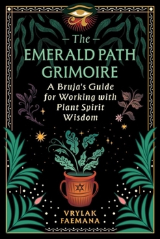 Paperback The Emerald Path Grimoire: A Bruja's Guide for Working with Plant Spirit Wisdom Book