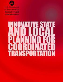 Innovative State and Local Planning For Coordinated Transportation
