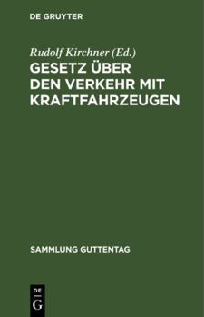 Hardcover Gesetz über den Verkehr mit Kraftfahrzeugen: Vom 3. Mai 1909. Text-Ausgabe mit Anmerkungen und Sachregister (Sammlung Guttentag, 92) (German Edition) [German] Book