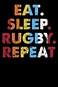 Paperback Eat.Sleep.Rugby.Repeat.: Personal Planner 24 month 100 page 6 x 9 Dated Calendar Notebook For 2020-2021 Academic Year Book