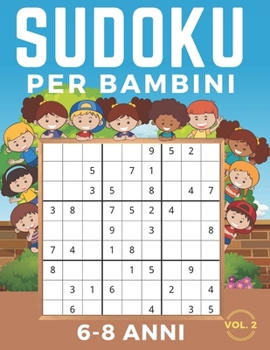 Paperback Sudoku Per Bambini 6-8 Anni: Sudoku 9x9 Volume 2. Livello: Facile, Medio, Difficile con Soluzioni. Ore di giochi. [Italian] Book