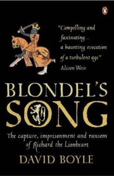 Paperback Blondels Song: The Capture Imprisonment And Ransom Of Richard The Lionheart Book