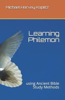 Paperback Learning Philemon: using Ancient Bible Study Methods Book