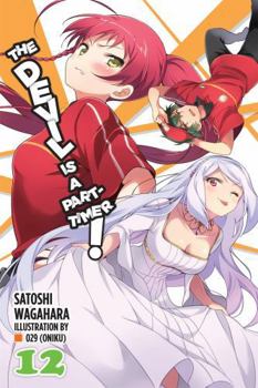 The Devil Is a Part-Timer!, Vol. 12 - Book #12 of the Devil is a Part-Timer! Light Novel