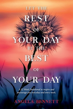 Paperback Let the Rest of Your Day Be the Best of Your Day Book