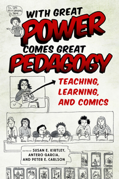 Paperback With Great Power Comes Great Pedagogy: Teaching, Learning, and Comics Book
